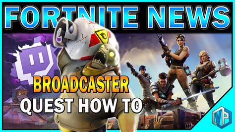 Because there is currently no tracking system, information about the various milestone quests was posted by fortnite dataminers, including popular. Fortnite | NEWS - Twitch Quests BROADCASTER DAILYS! SUB ...