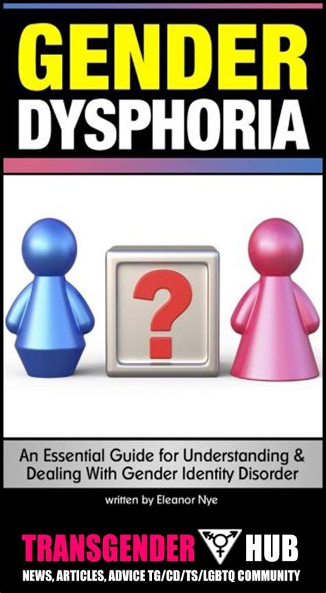 Gender Dysphoria The Essential Guide Gender Identity Disorder Gender Gender Identity