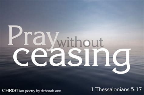 Pray With Out Ceasing Pray Christian Poems Hope In God