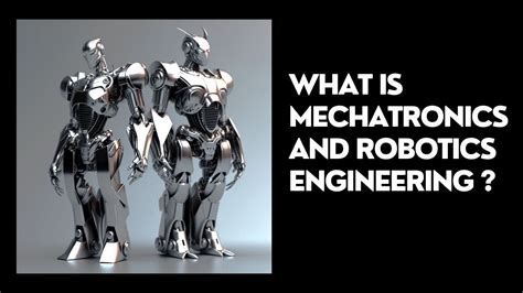 What Is Mechatronics And Robotics Engineering Youtube