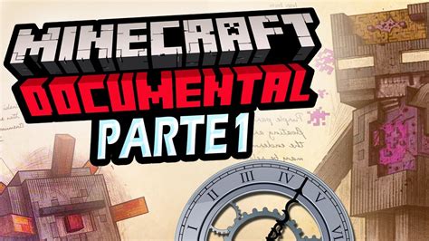 La Historia De Minecraft Documental Parte 1 Youtube