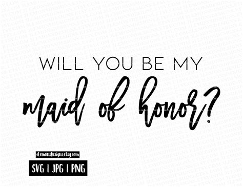 Will You Be My Maid Of Honor Svg Wedding Bridesmaid Proposal Etsy