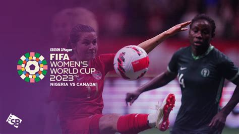 Nigeria Vs Canada Fifa Womens World Cup 2023 Live In Spain