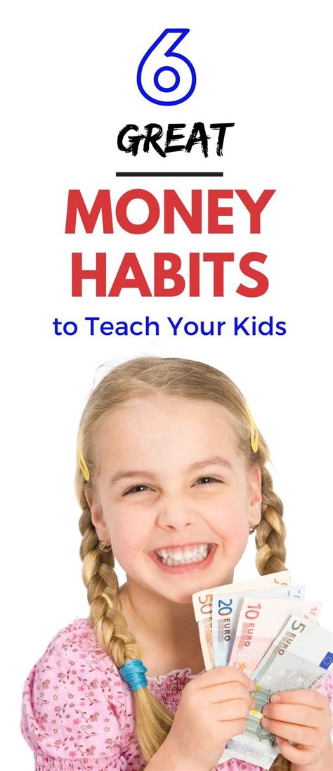 Great Money Habits To Teach Your Kids Money Habits Better Money