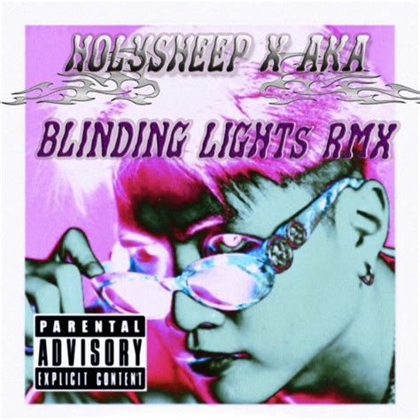 Stream Blinding Lights Holysheep X Aka Rmx 2022 By Holysheep Listen