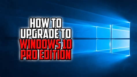 How To Upgrade To Windows 10 Pro Edition Youtube