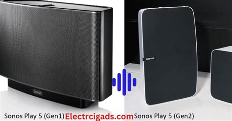 Sonos Play 5 Gen 1 Vs Gen 2 Speaker Comparison Electricgads