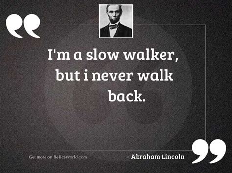 Im A Slow Walker Inspirational Quote By Abraham Lincoln