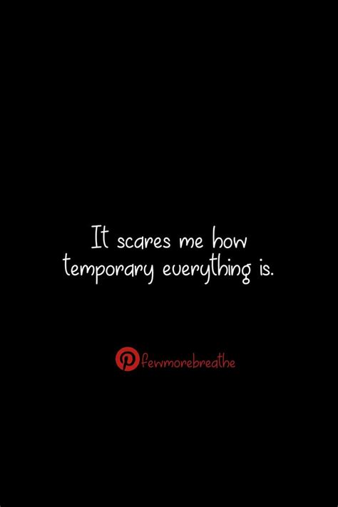 It Scares Me I Am Scared Scared Quotes