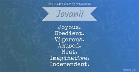 The Hidden Meaning Of The Name Jovanii Namious