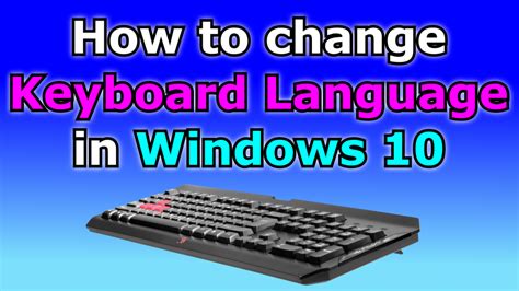 Change Keyboard Layout In Windows 10 Knowledge Sharing Tech