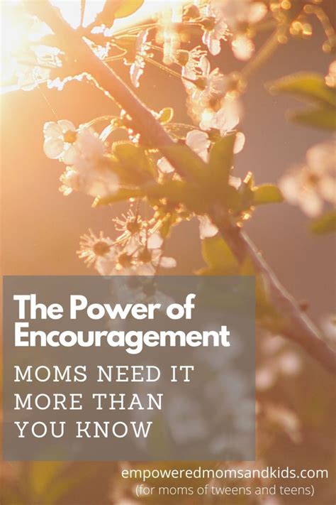 The Power Of Encouragement Moms Need It More Than You Know Empowered