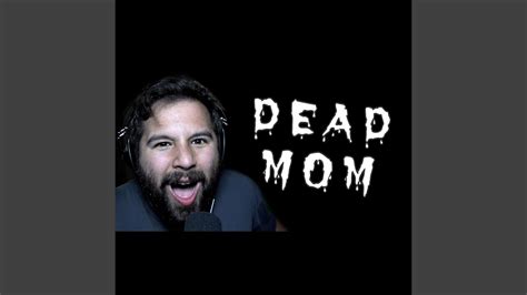 Dead Mom Youtube