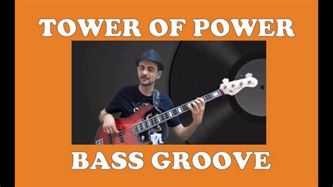 Credit Edited Tower Of Power Bass Groove Youtube