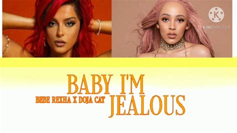 Bebe Rexha X Doja Cat ~ Baby Im Jealous Lyrics Color Coded Lyrics