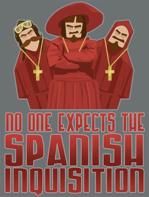 Nobody expects the spanish inquisition! Man in Alora: Nobody Expects the Spanish Inquisition