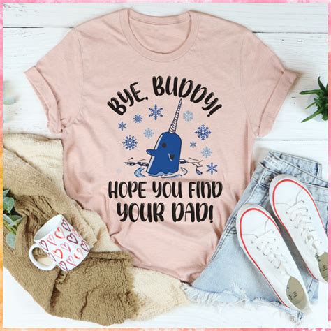 bye buddy hope you find your dad tee 🍑 sold by momstyleblogger