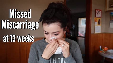My Miscarriage Story Missed Miscarriage 13 Weeks Miscarriage