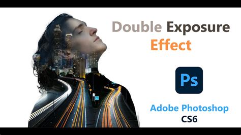 How To Create Double Exposure Effect In Photoshop Layer Mask