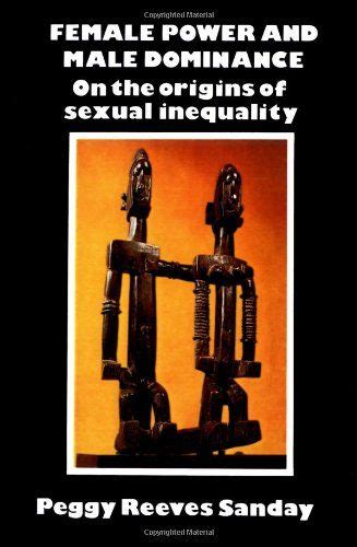 Female Power And Male Dominance On The Origins Of Sexual Inequality By