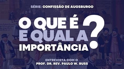 CONFISSÃO DE AUGSBURGO O QUE É E QUAL A IMPORTÂNCIA YouTube