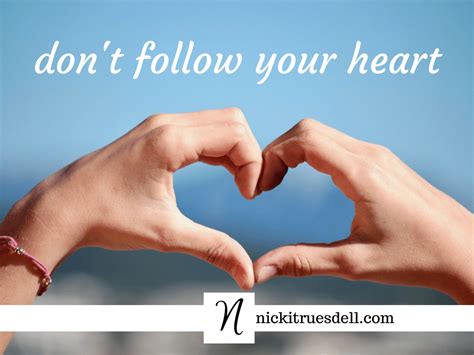 Dont Follow Your Heart Nicki Truesdell