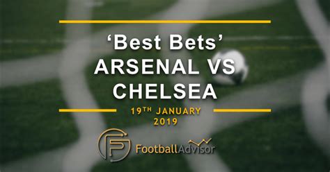 Football Betting Tips Arsenal Vs Chelsea Betting Insights From
