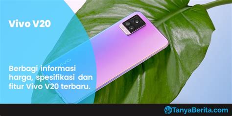 Dimana kamera yang menghadap ke depan ganda mungkin merupakan yang. Harga Vivo V20 Terbaru April 2021, Kamera Utama 64MP Super ...