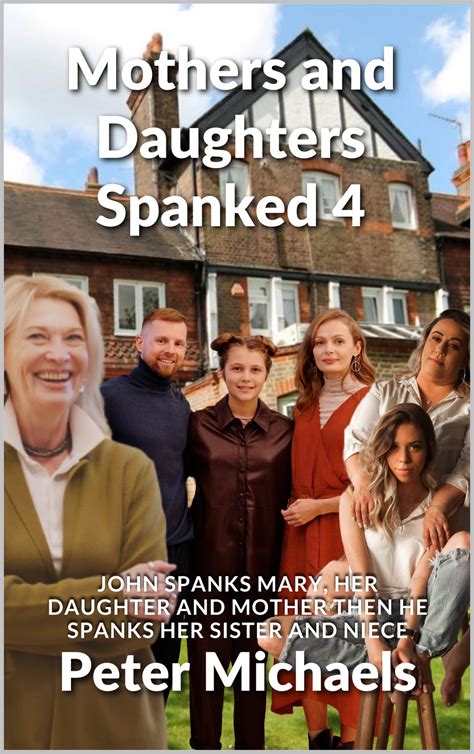 Buy Mothers And Daughters Spanked 4 John Spanks Mary Her Daughter And
