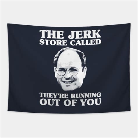 The Jerk Store Called Seinfeld Seinfeld Tapestry Teepublic
