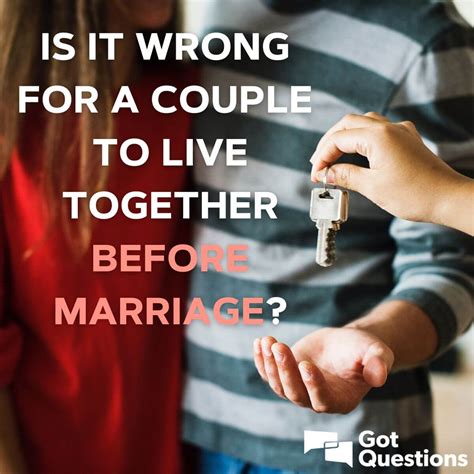 Is It Wrong For A Couple To Live Together Before Marriage