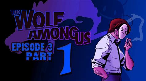 Cry Plays The Wolf Among Us Ep3 P1 Youtube