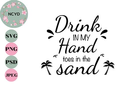 Drink In My Hand Toes In The Sand Svg Graphic By Ncyd Shop · Creative Fabrica