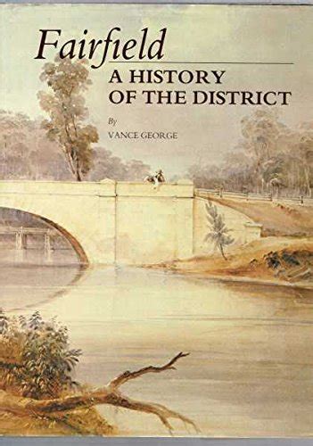 Fairfield A History Of The District By Vance George Very Good