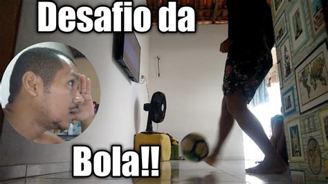 Desafio Da Bola Youtube