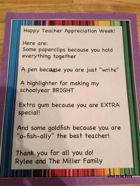 It could also be said in a note, both signed by the student. Love To Be Busy: Teacher Appreciation Gifts