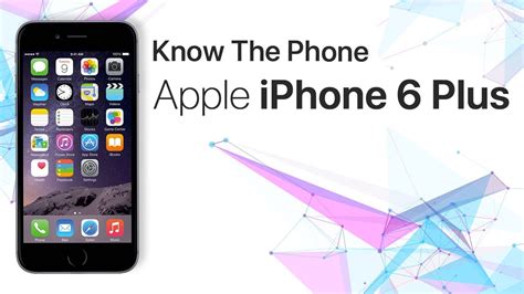 Know The Phone Apple Iphone 6 Plus Specifications And Quick Review