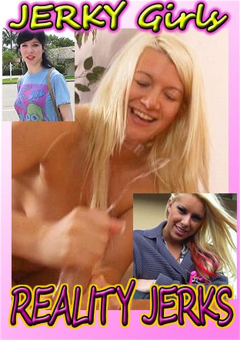 Jerky Girls Reality Jerks Jerky Girls Unlimited Streaming At Adult Empire Unlimited