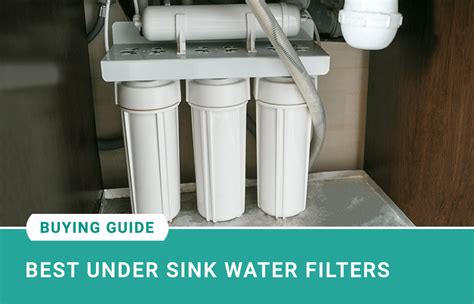 Best Under Sink Water Filters Buying Guide 2020 Water Filters Guides