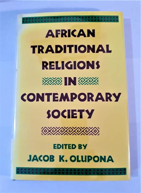 African Traditional Religions In Contemporary Society Olupona Jacob K 9780892260775 Amazon