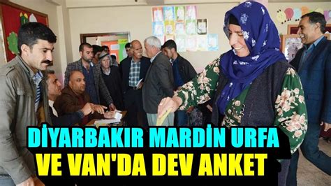 Diyarbak R Mardin Urfa Ve Vanda Bin Ki Iyle Dev Anket Youtube
