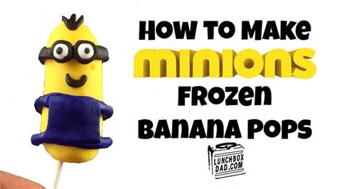 How To Make Minions Frozen Banana Pops