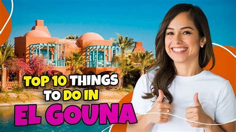 Top 10 Things To Do In El Gouna Egypt 2023 Travel Guide ☀️🇪🇬 ️ Youtube