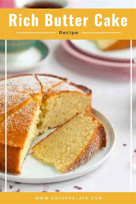 Rich Butter Cake Recipe Moist Buttery Easy And Few Ingredients Rich