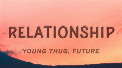 Young Thug Future Relationship Lyrics Youtube