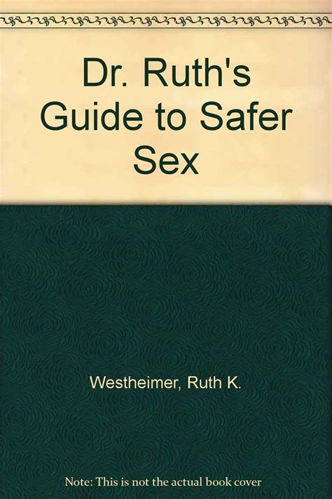Dr Ruths Guide To Safer Sex Westheimer Ruth 9780446363990 Books