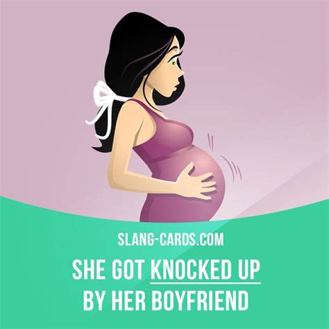 “knocked Up” Means To Become Pregnant Example She Got Knocked Up By