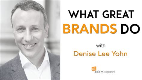 What Great Brands Do With Denise Lee Yohn Youtube