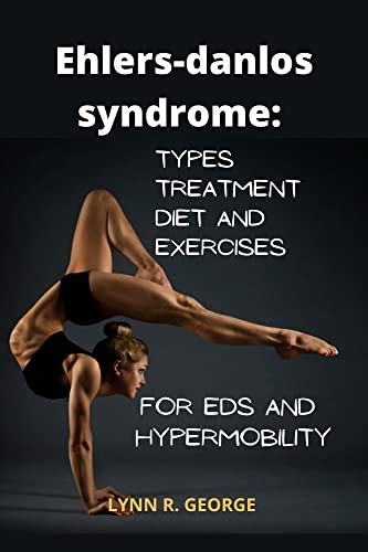 Ehlers Danlos Syndrome Types Treatment Diet And Exercises For