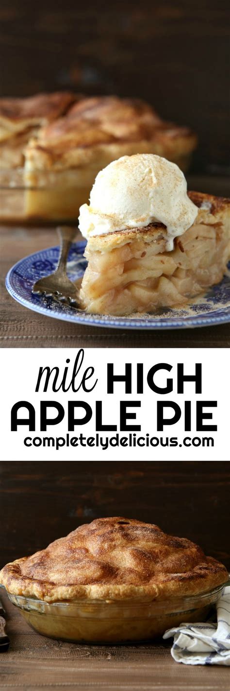 Deep Dish Mile High Apple Pie Recipe Homemade Pie Recipes Pie Dessert Apple Recipes